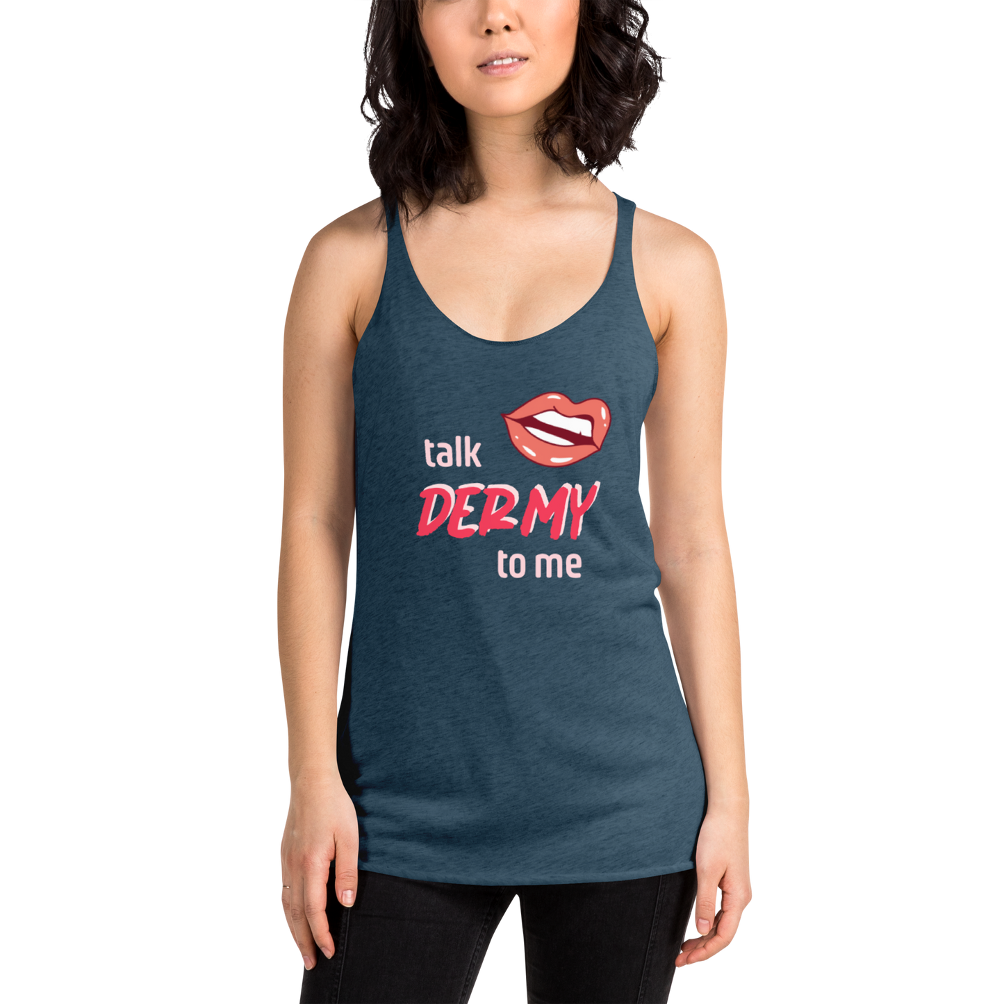Talk Dermy to Me racerback