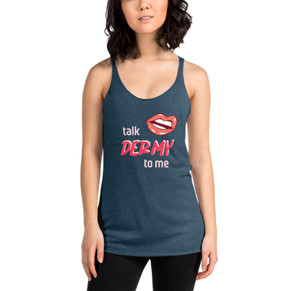Talk Dermy to Me racerback