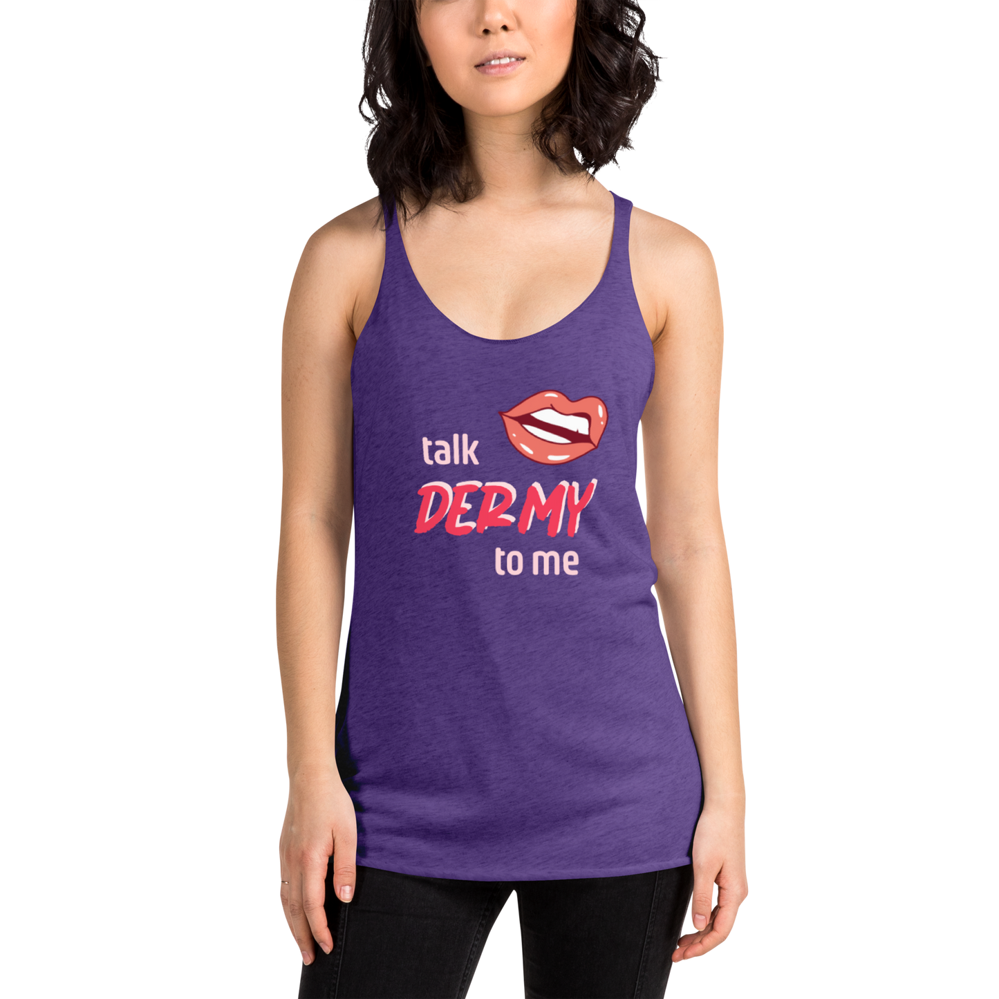 Talk Dermy to Me racerback