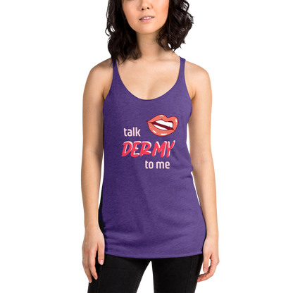 Talk Dermy to Me racerback